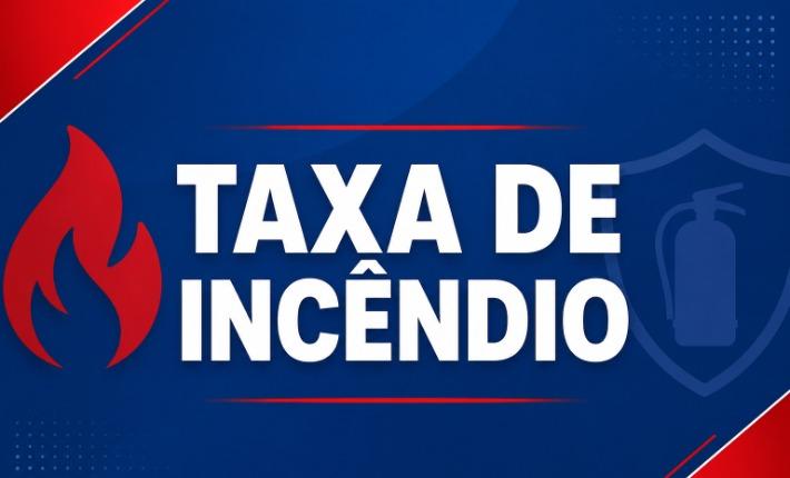 COMUNICADO SOBRE TAXA DE INCÊNDIO DO ESTADO DA BAHIA 2026